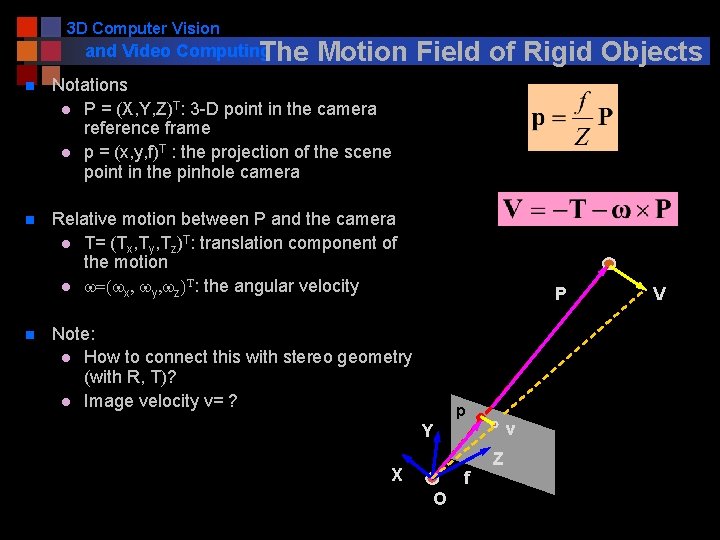 3 D Computer Vision and Video Computing The Motion Field of Rigid Objects n