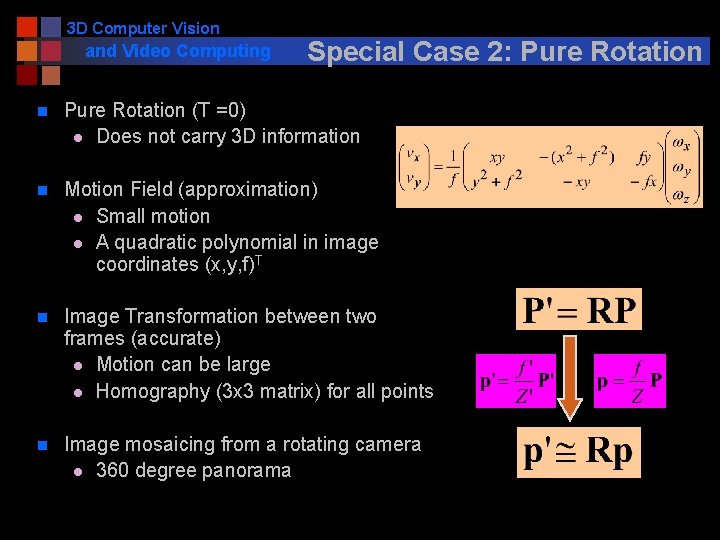 3 D Computer Vision and Video Computing Special Case 2: Pure Rotation n Pure