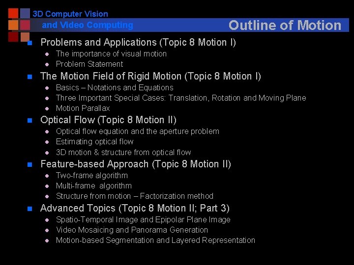 3 D Computer Vision and Video Computing n Problems and Applications (Topic 8 Motion