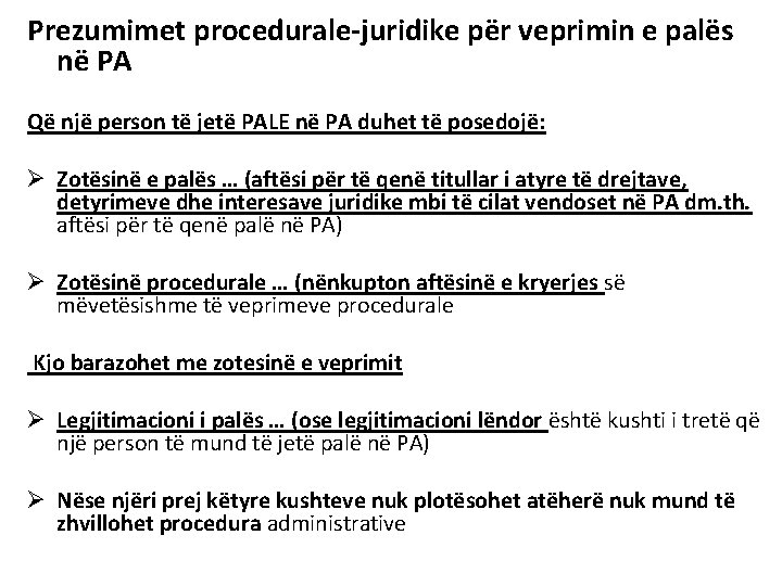 Prezumimet procedurale-juridike për veprimin e palës në PA Që një person të jetë PALE Prezumimet procedurale-juridike për veprimin e palës në PA Që një person të jetë PALE