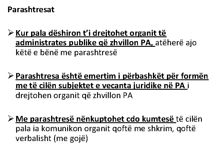 Parashtresat Ø Kur pala dëshiron t’i drejtohet organit të administrates publike që zhvillon PA, Parashtresat Ø Kur pala dëshiron t’i drejtohet organit të administrates publike që zhvillon PA,