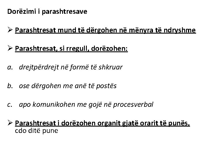 Dorëzimi i parashtresave Ø Parashtresat mund të dërgohen në mënyra të ndryshme Ø Parashtresat, Dorëzimi i parashtresave Ø Parashtresat mund të dërgohen në mënyra të ndryshme Ø Parashtresat,