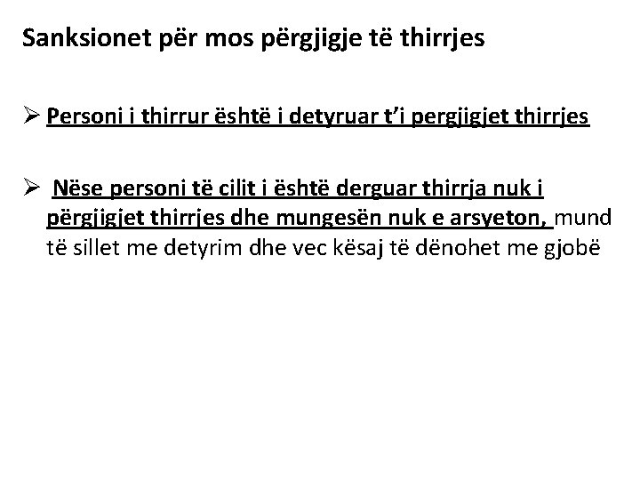 Sanksionet për mos përgjigje të thirrjes Ø Personi i thirrur është i detyruar t’i Sanksionet për mos përgjigje të thirrjes Ø Personi i thirrur është i detyruar t’i