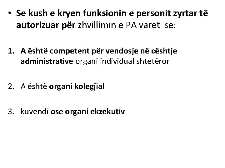 • Se kush e kryen funksionin e personit zyrtar të autorizuar për zhvillimin • Se kush e kryen funksionin e personit zyrtar të autorizuar për zhvillimin