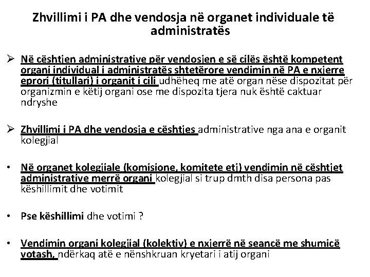Zhvillimi i PA dhe vendosja në organet individuale të administratës Ø Në cështjen administrative Zhvillimi i PA dhe vendosja në organet individuale të administratës Ø Në cështjen administrative