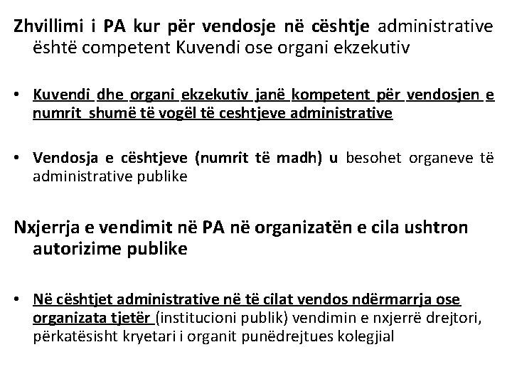 Zhvillimi i PA kur për vendosje në cështje administrative është competent Kuvendi ose organi Zhvillimi i PA kur për vendosje në cështje administrative është competent Kuvendi ose organi