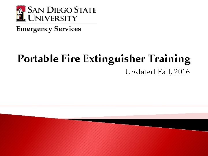 Portable Fire Extinguisher Training Updated Fall, 2016 