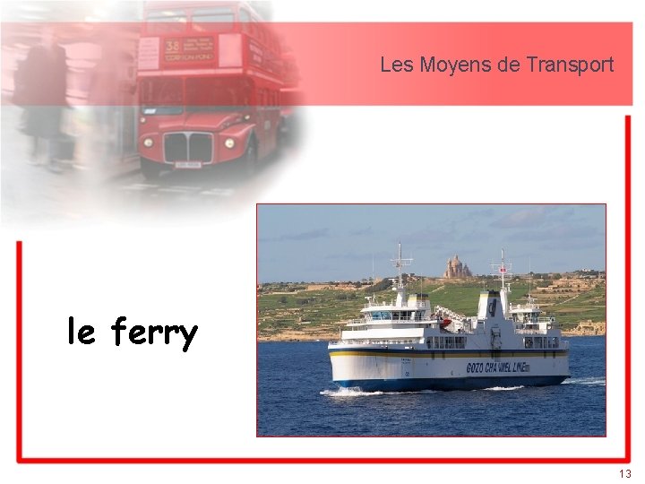 Les Moyens de Transport le ferry 13 