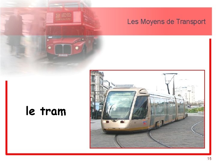 Les Moyens de Transport le tram 15 