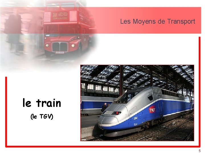 Les Moyens de Transport le train (le TGV) 5 
