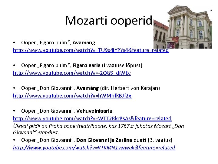 Mozarti ooperid • Ooper „Figaro pulm“, Avamäng http: //www. youtube. com/watch? v=TU 9 x