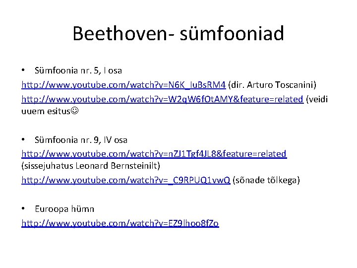 Beethoven- sümfooniad • Sümfoonia nr. 5, I osa http: //www. youtube. com/watch? v=N 6