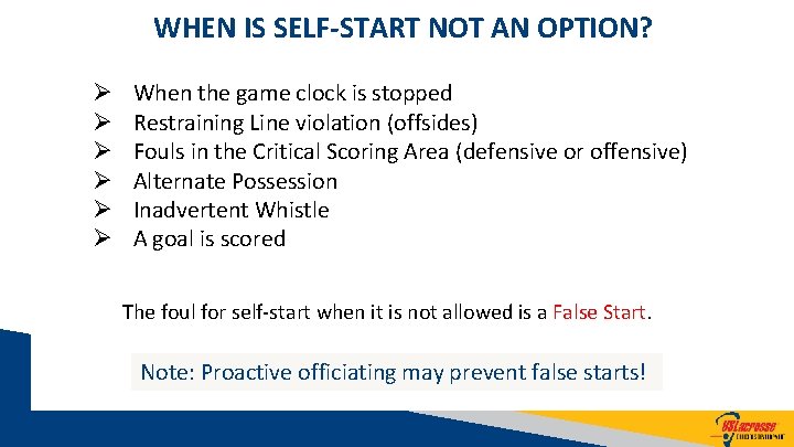 WHEN IS SELF-START NOT AN OPTION? Ø Ø Ø When the game clock is