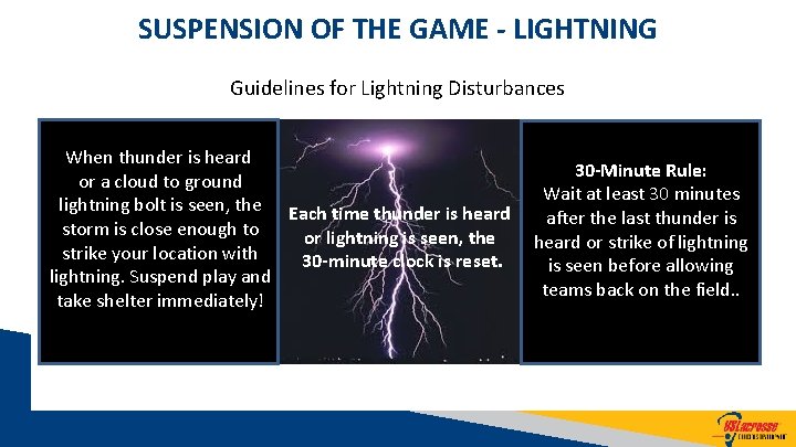 SUSPENSION OF THE GAME - LIGHTNING Guidelines for Lightning Disturbances When thunder is heard