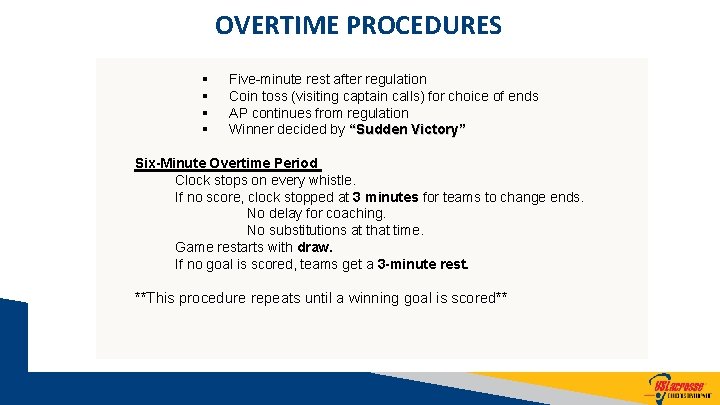 OVERTIME PROCEDURES § § Five-minute rest after regulation Coin toss (visiting captain calls) for