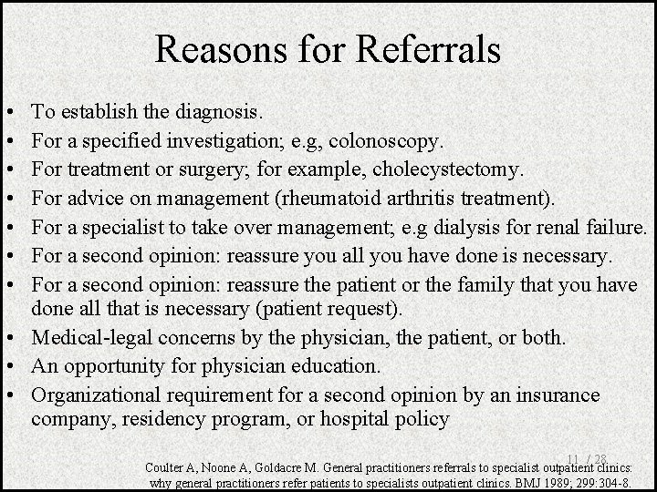 Reasons for Referrals • • To establish the diagnosis. For a specified investigation; e.