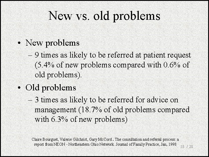 New vs. old problems • New problems – 9 times as likely to be