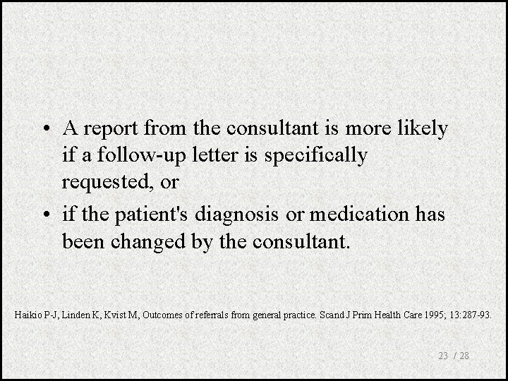  • A report from the consultant is more likely if a follow-up letter