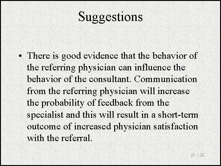 Suggestions • There is good evidence that the behavior of the referring physician can