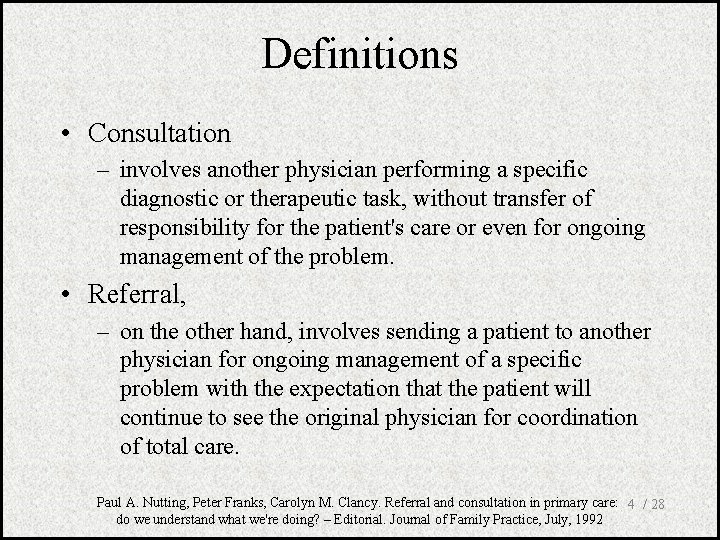 Definitions • Consultation – involves another physician performing a specific diagnostic or therapeutic task,