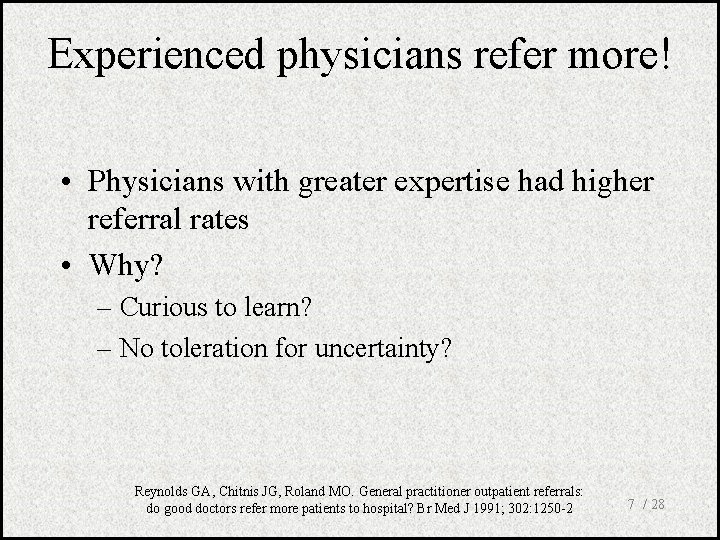 Experienced physicians refer more! • Physicians with greater expertise had higher referral rates •