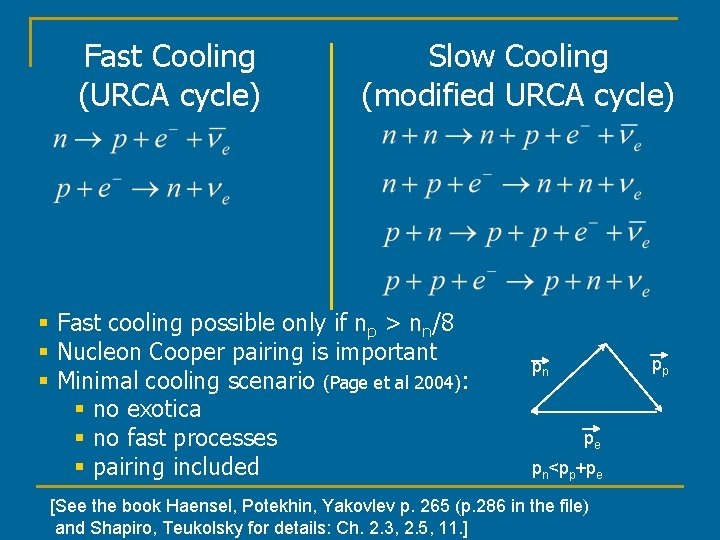 Fast Cooling (URCA cycle) Slow Cooling (modified URCA cycle) § Fast cooling possible only