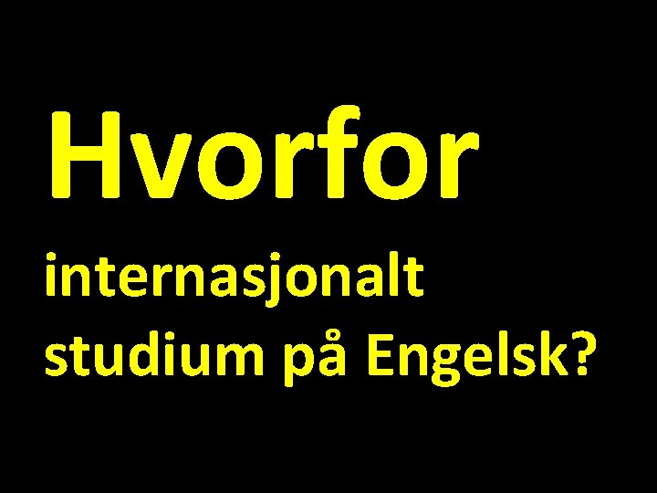 Hvorfor internasjonalt studium på Engelsk? 