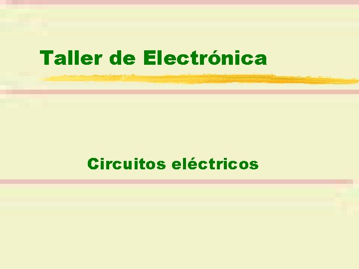 Taller de Electrónica Circuitos eléctricos 