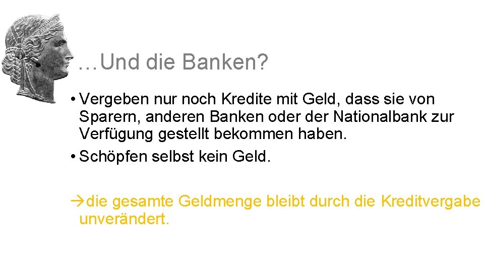 …Und die Banken? • Vergeben nur noch Kredite mit Geld, dass sie von Sparern,