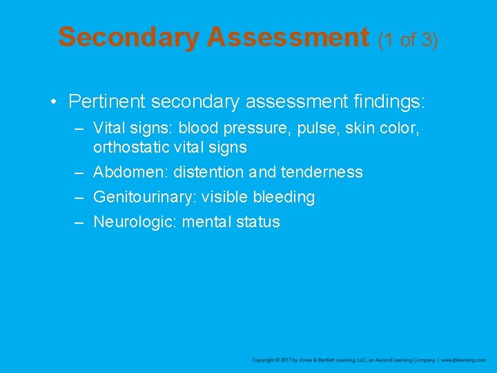 Secondary Assessment (1 of 3) • Pertinent secondary assessment findings: – Vital signs: blood