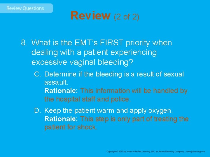 Review (2 of 2) 8. What is the EMT’s FIRST priority when dealing with