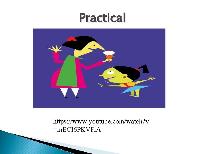 Practical https: //www. youtube. com/watch? v =m. ECI 6 PKVFi. A 