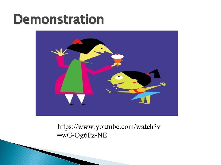 Demonstration https: //www. youtube. com/watch? v =w. G-Og 6 Pz-NE 