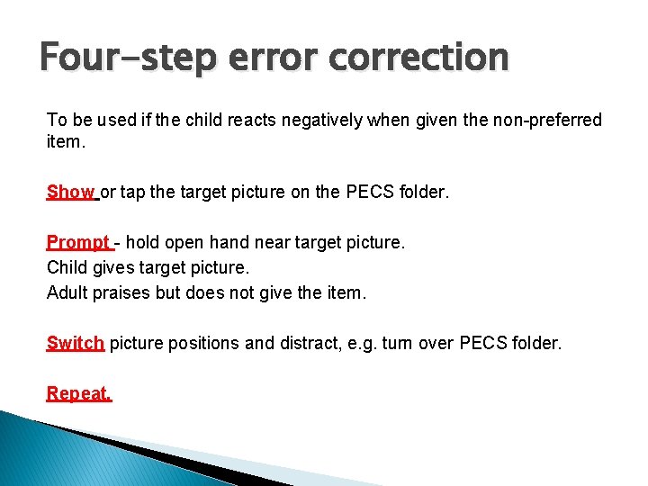 Four-step error correction To be used if the child reacts negatively when given the