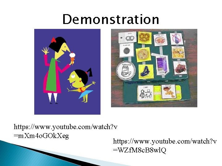 Demonstration https: //www. youtube. com/watch? v =m. Xm 4 o. GOk. Xeg https: //www.