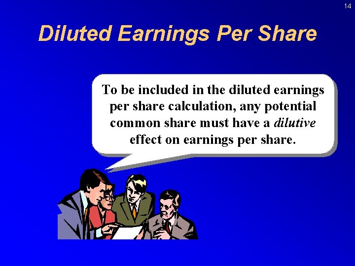 14 Diluted Earnings Per Share To be included in the diluted earnings per share