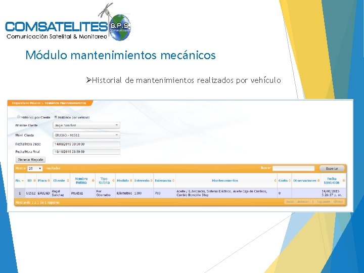 Módulo mantenimientos mecánicos ØHistorial de mantenimientos realizados por vehículo 