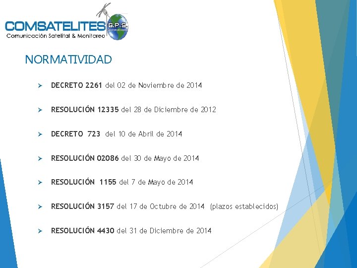 DECRETOS Y RESOLUCIONES RELACIONADAS NORMATIVIDAD Ø DECRETO 2261 del 02 de Noviembre de 2014