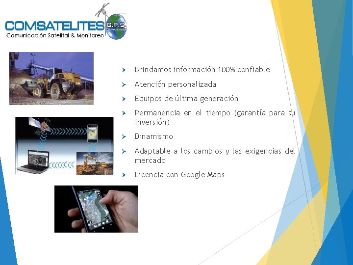 Ø Brindamos información 100% confiable Ø Atención personalizada Ø Equipos de última generación Ø