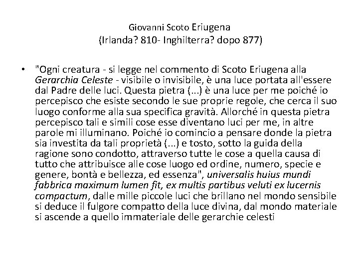 Giovanni Scoto Eriugena (Irlanda? 810 - Inghilterra? dopo 877) • "Ogni creatura - si