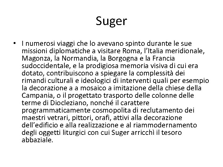 Suger • I numerosi viaggi che lo avevano spinto durante le sue missioni diplomatiche