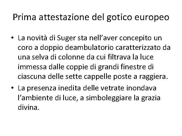 Prima attestazione del gotico europeo • La novità di Suger sta nell’aver concepito un