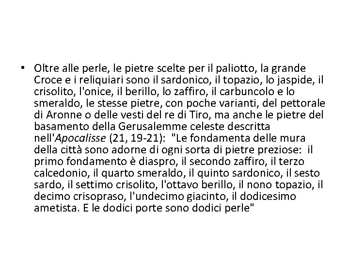  • Oltre alle perle, le pietre scelte per il paliotto, la grande Croce