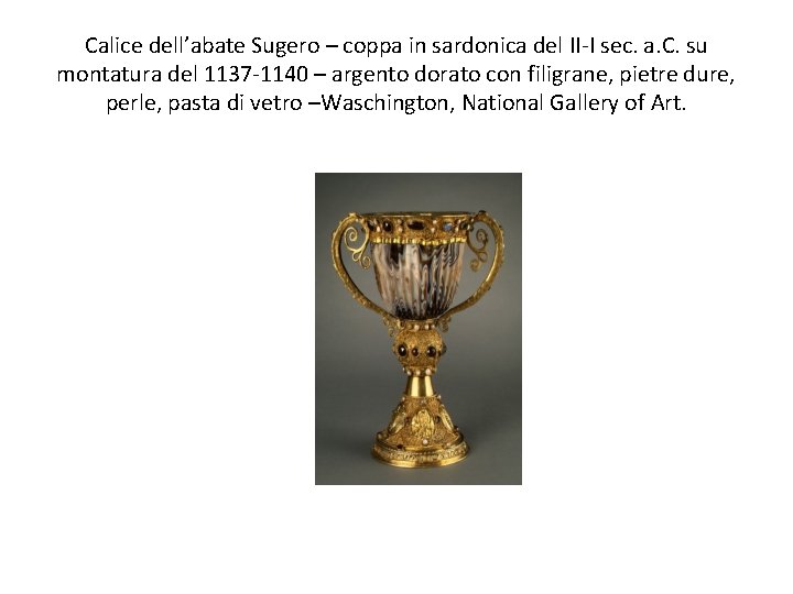 Calice dell’abate Sugero – coppa in sardonica del II-I sec. a. C. su montatura