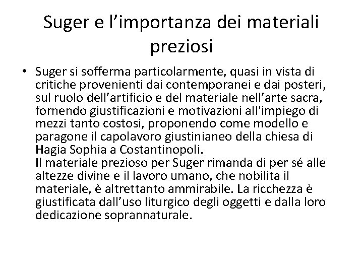 Suger e l’importanza dei materiali preziosi • Suger si sofferma particolarmente, quasi in vista