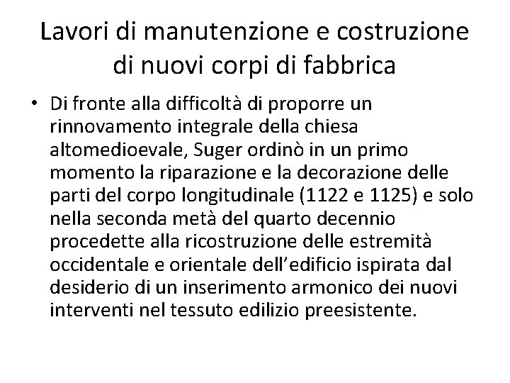 Lavori di manutenzione e costruzione di nuovi corpi di fabbrica • Di fronte alla