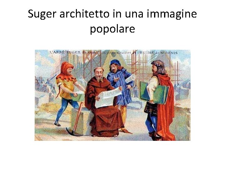 Suger architetto in una immagine popolare 
