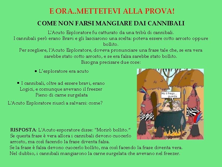 E ORA. . METTETEVI ALLA PROVA! COME NON FARSI MANGIARE DAI CANNIBALI L'Acuto Esploratore E ORA. . METTETEVI ALLA PROVA! COME NON FARSI MANGIARE DAI CANNIBALI L'Acuto Esploratore