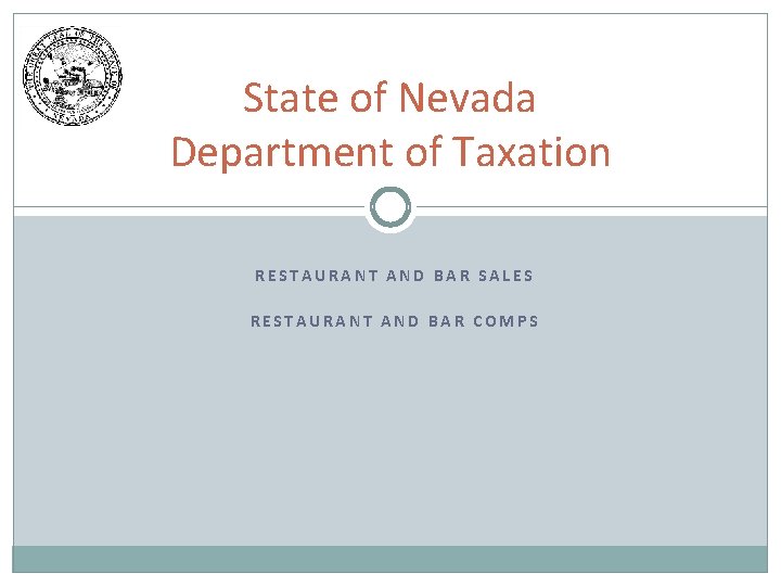 State of Nevada Department of Taxation RESTAURANT AND BAR SALES RESTAURANT AND BAR COMPS