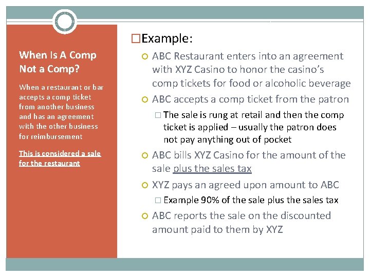 �Example: When Is A Comp Not a Comp? When a restaurant or bar accepts